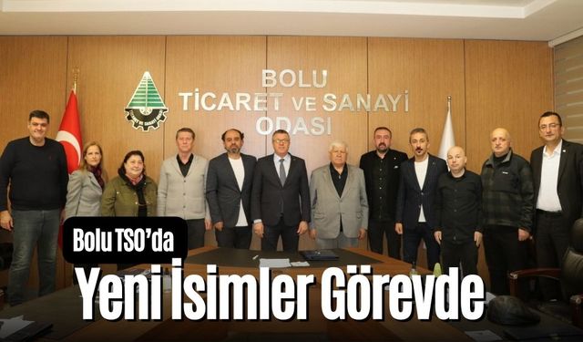 Bolu TSO’da Yeni İsimler Görevde