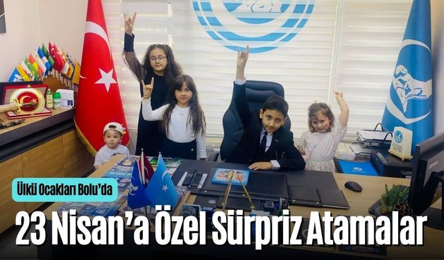 Ülkü Ocakları Bolu’da 23 Nisan’a Özel Sürpriz Atamalar