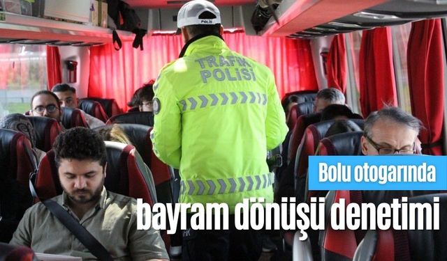 Bolu otogarında bayram dönüşü denetimi
