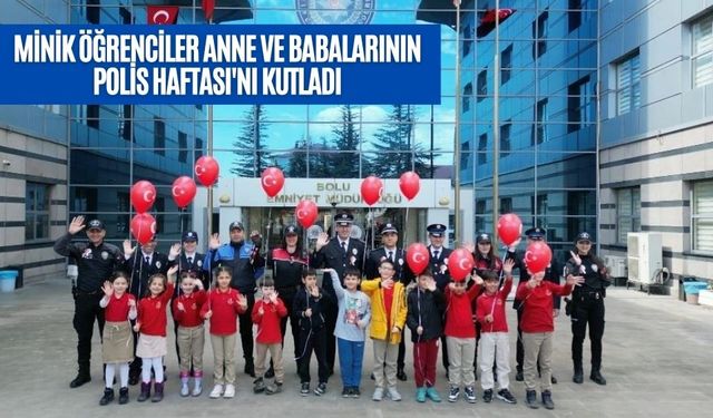 MİNİK ÖĞRENCİLER ANNE VE BABALARININ POLİS HAFTASI'NI KUTLADI