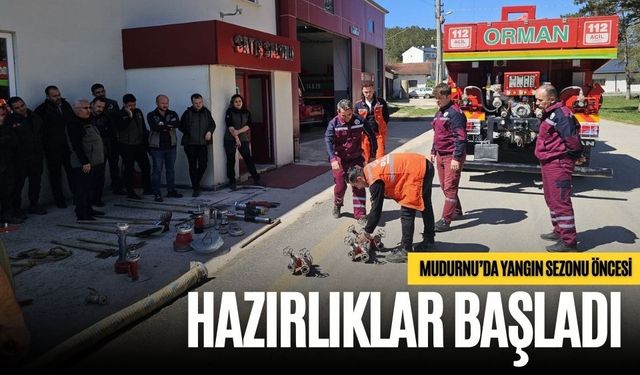 MUDURNU’DA YANGIN SEZONU ÖNCESİ HAZIRLIKLAR BAŞLADI