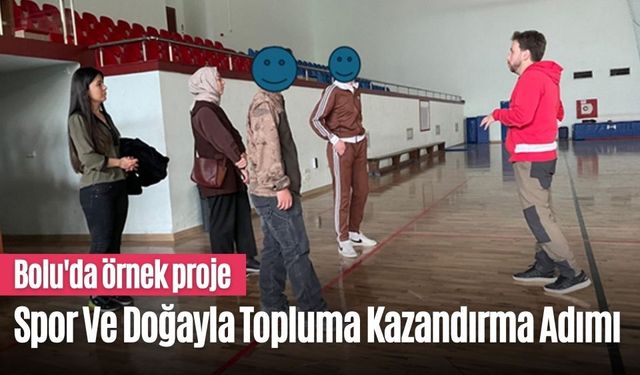 Bolu'da örnek proje, Spor Ve Doğayla Topluma Kazandırma Adımı