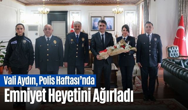 Vali Aydın, Polis Haftası’nda Emniyet Heyetini Ağırladı