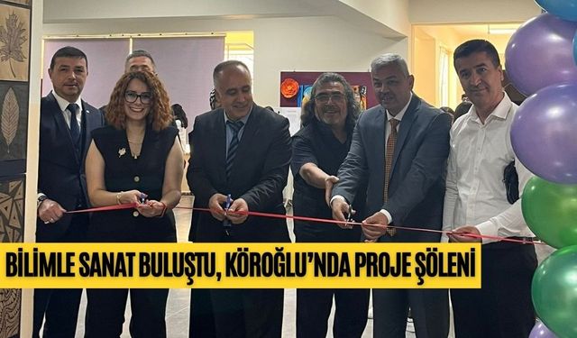 BİLİMLE SANAT BULUŞTU, KÖROĞLU’NDA PROJE ŞÖLENİ