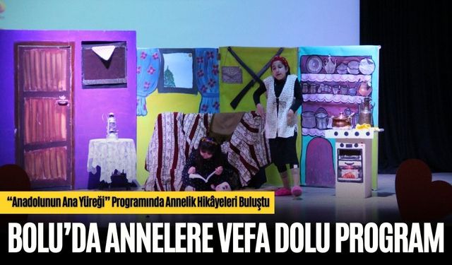 BOLU’DA ANNELERE VEFA DOLU PROGRAM