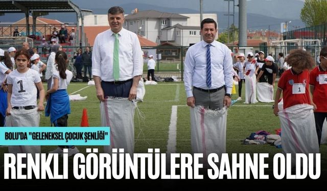 BOLU'DA "GELENEKSEL ÇOCUK ŞENLİĞİ" RENKLİ GÖRÜNTÜLERE SAHNE OLDU