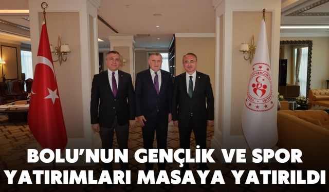 BOLU’NUN GENÇLİK VE SPOR YATIRIMLARI MASAYA YATIRILDI