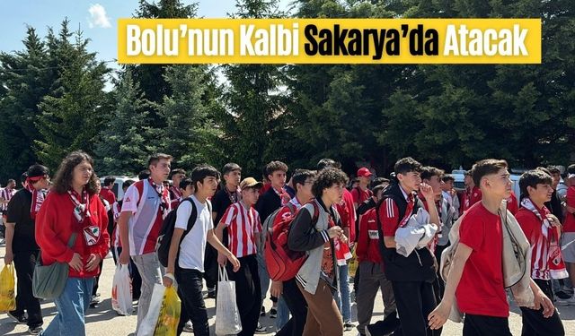 Bolu’nun Kalbi Sakarya’da Atacak, 30 Otobüs Taraftar Hayalin Peşinde