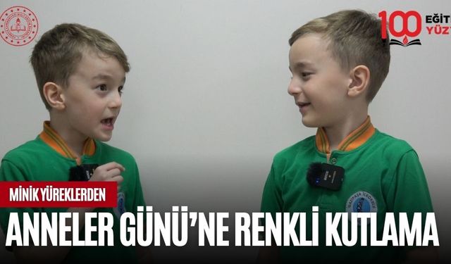 MİNİK YÜREKLERDEN ANNELER GÜNÜ’NE RENKLİ KUTLAMA