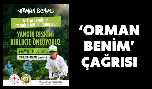 ‘ORMAN BENİM’ ÇAĞRISI