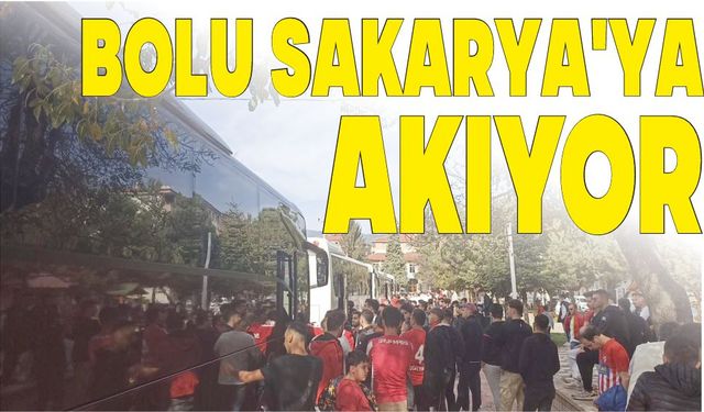 BOLU SAKARYA'YA AKIYOR