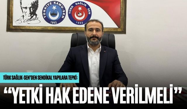 TÜRK SAĞLIK-SEN’DEN SENDİKAL YAPILARA TEPKİ