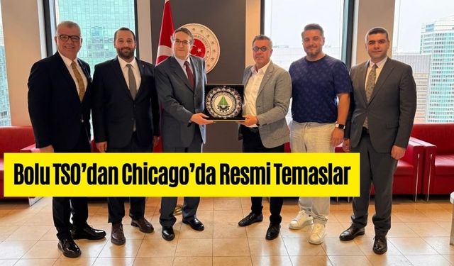 Bolu TSO’dan Chicago’da Resmi Temaslar