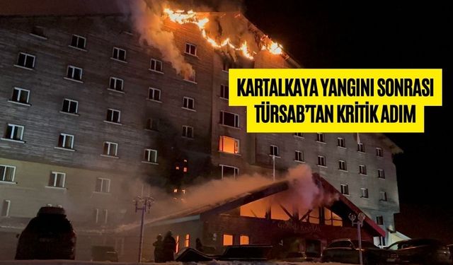 KARTALKAYA YANGINI SONRASI TÜRSAB’TAN KRİTİK ADIM
