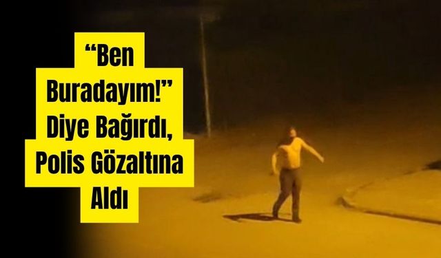 Sokakta Bıçakla Bağırdı, Polis Anında Müdahale Etti