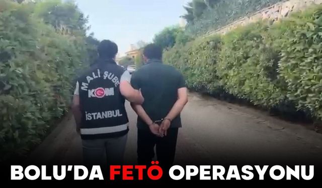 BOLU’DA FETÖ OPERASYONU