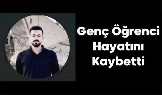 Genç Öğrenci Hayatını Kaybetti