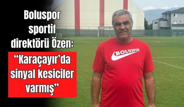 Boluspor sportif direktörü Özen’den transfer ve GPS sistemi açıklaması