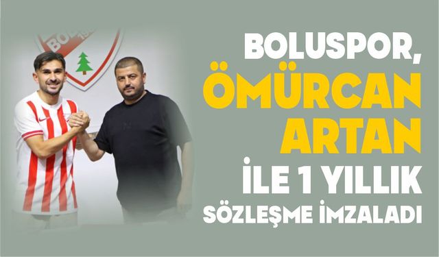 BOLUSPOR, ÖMÜRCAN ARTAN İLE 1 YILLIK SÖZLEŞME İMZALADI