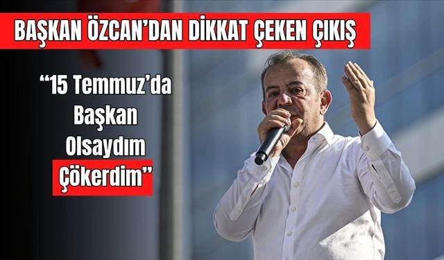 BAŞKAN ÖZCAN’NIN DİKKAT ÇEKEN ÇIKIŞI