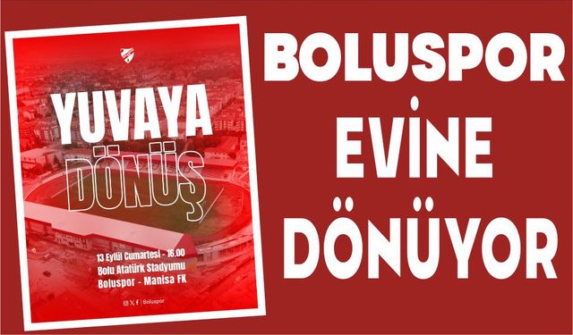 BOLUSPOR EVİNE DÖNÜYOR