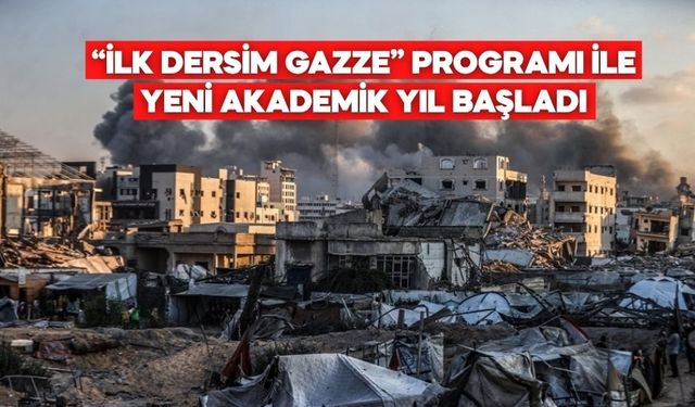 “İLK DERSİM GAZZE” PROGRAMI İLE YENİ AKADEMİK YIL BAŞLADI