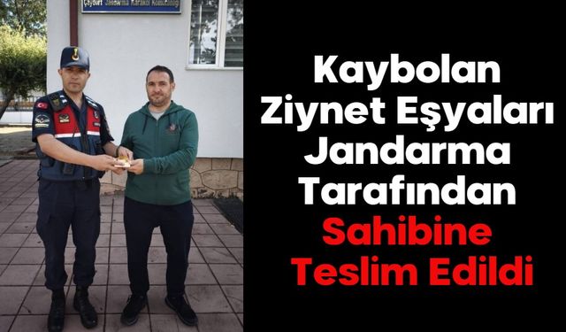 Kaybolan Ziynet Eşyaları Jandarma Tarafından Sahibine Teslim Edildi