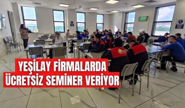 YEŞİLAY FİRMALARDA ÜCRETSİZ SEMİNER VERİYOR
