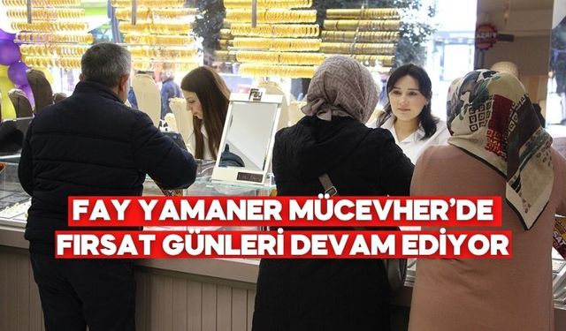 FAY YAMANER’DEN YATIRIMCIYA MÜJDE:  MALİYETİNE ALTIN, PIRLANTA VE SAAT FIRSATI