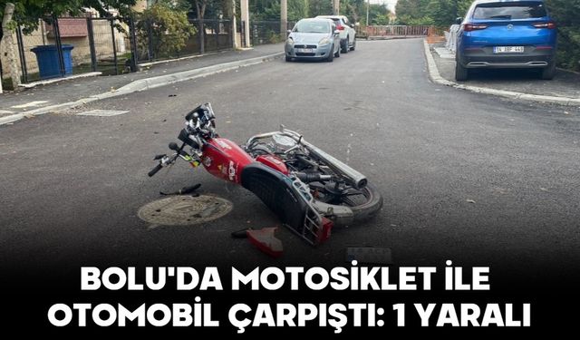 Bolu'da motosiklet ile otomobil çarpıştı: 1 yaralı