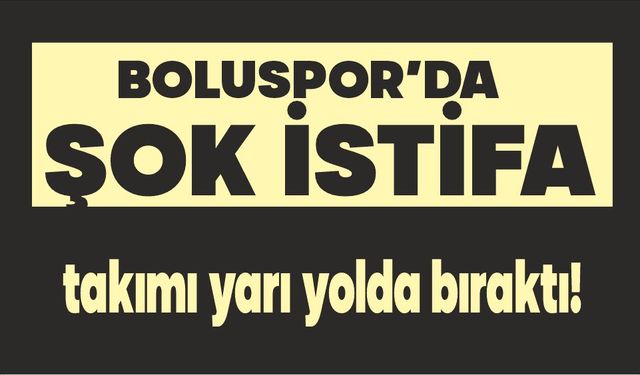 Boluspor’da şok istifa: Mustafa Er takımı yarı yolda bıraktı!