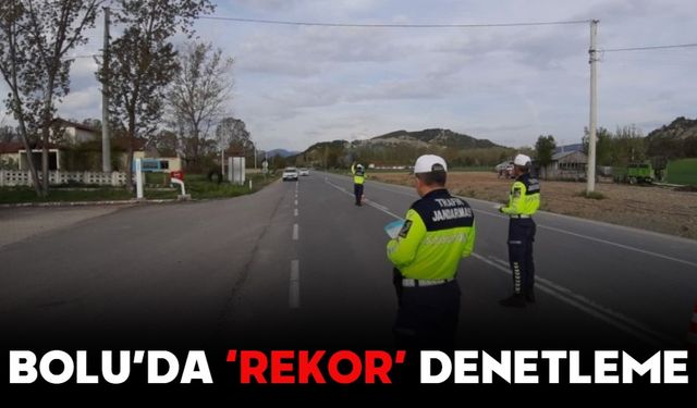BOLU’DA ‘REKOR’ DENETLEME