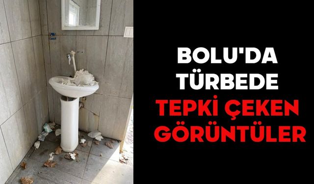 BOLU'DA TÜRBEDE TEPKİ ÇEKEN GÖRÜNTÜLER