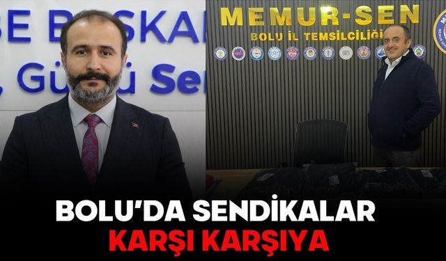 BOLU’DA SENDİKALAR KARŞI KARŞIYA