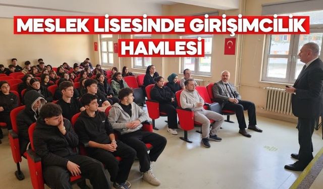 İş Hayatına Hazırlık! Meslek Liselerinde Girişimcilik Eğitimi Başladı