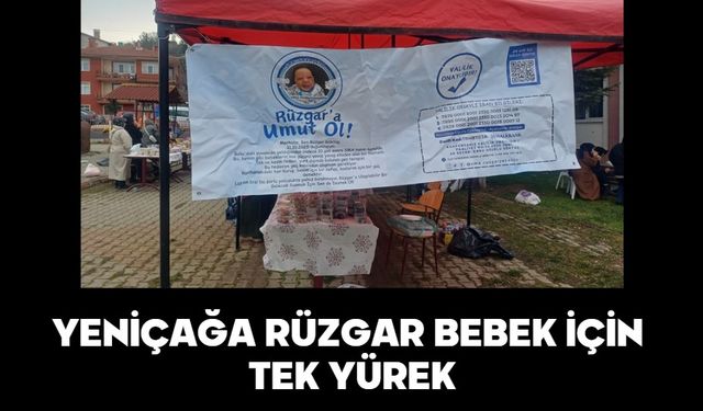 YENİÇAĞA RÜZGAR BEBEK İÇİN TEK YÜREK