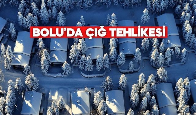 Bolu Genelinde Çığ Riski! Vatandaşlara Kritik Çağrı