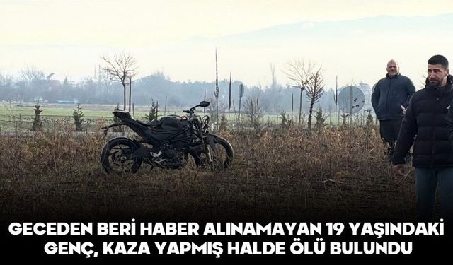 GECEDEN BERİ HABER ALINAMAYAN 19 YAŞINDAKİ GENÇ, KAZA YAPMIŞ HALDE ÖLÜ BULUNDU