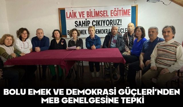 BOLU EMEK VE DEMOKRASİ GÜÇLERİ’NDEN MEB GENELGESİNE TEPKİ