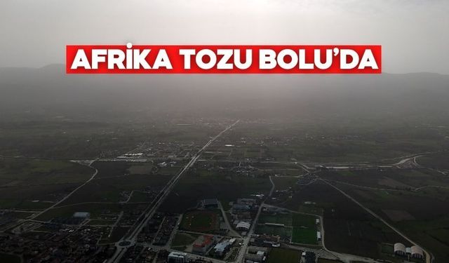 Bolu Griye Büründü! Afrika Tozu Kenti Kapladı