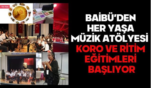 BAİBÜ’DEN HER YAŞA MÜZİK ATÖLYESİ:  KORO VE RİTİM EĞİTİMLERİ BAŞLIYOR