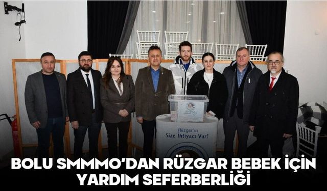 Bolu SMMMO’dan Rüzgar Bebek İçin Yardım Seferberliği