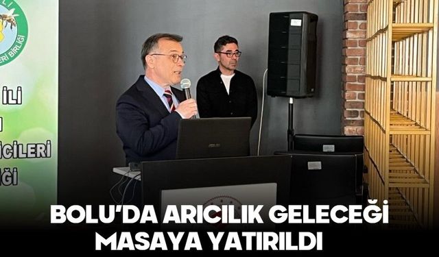 BOLU’DA ARICILIK GELECEĞİ MASAYA YATIRILDI