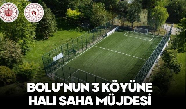 BOLU’NUN 3 KÖYÜNE HALI SAHA MÜJDESİ