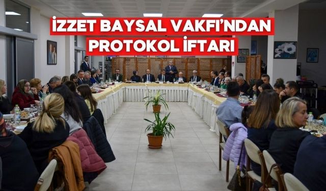 İzzet Baysal Vakfı’ndan Protokol İftarı