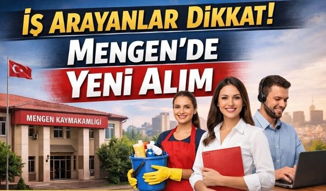 İş Arayanlar Dikkat! Mengen’de Yeni Alım