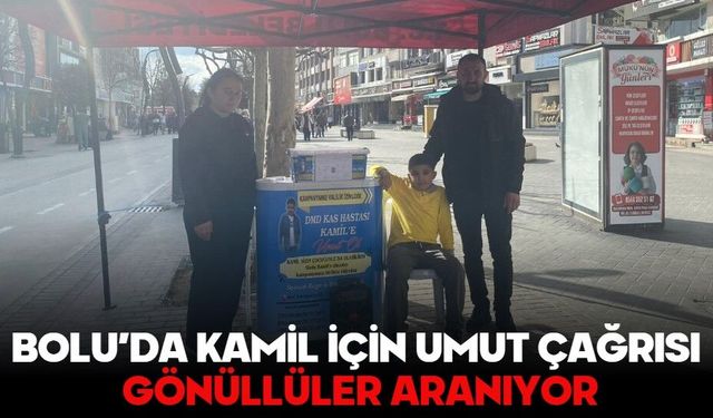 BOLU’DA KAMİL İÇİN UMUT ÇAĞRISI! GÖNÜLLÜLER ARANIYOR