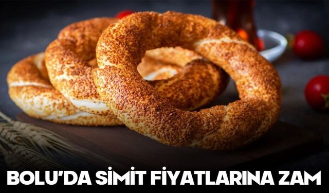Bolu’da Simit Fiyatlarına Zam