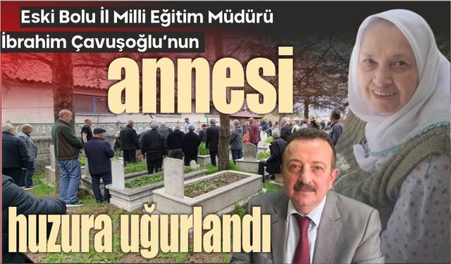 48 YILLIK SABRIN SONUNDA GELEN VEDA: BİR ANNE, BİR ÖMÜR, BİR DUA…