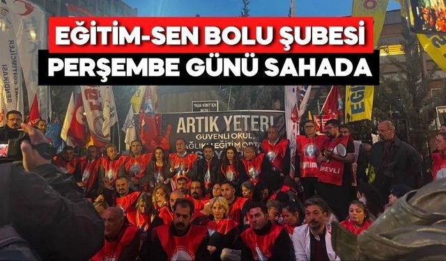 Eğitim-Sen Bolu Şubesi Perşembe günü nöbet tutacak